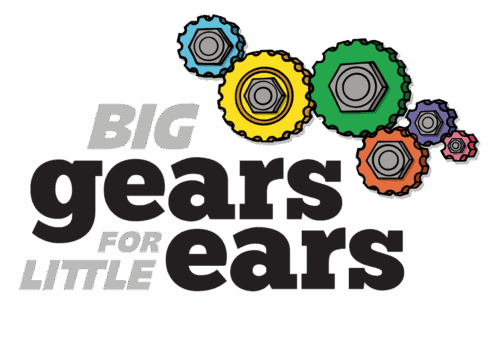 Big Gears for Little Ears